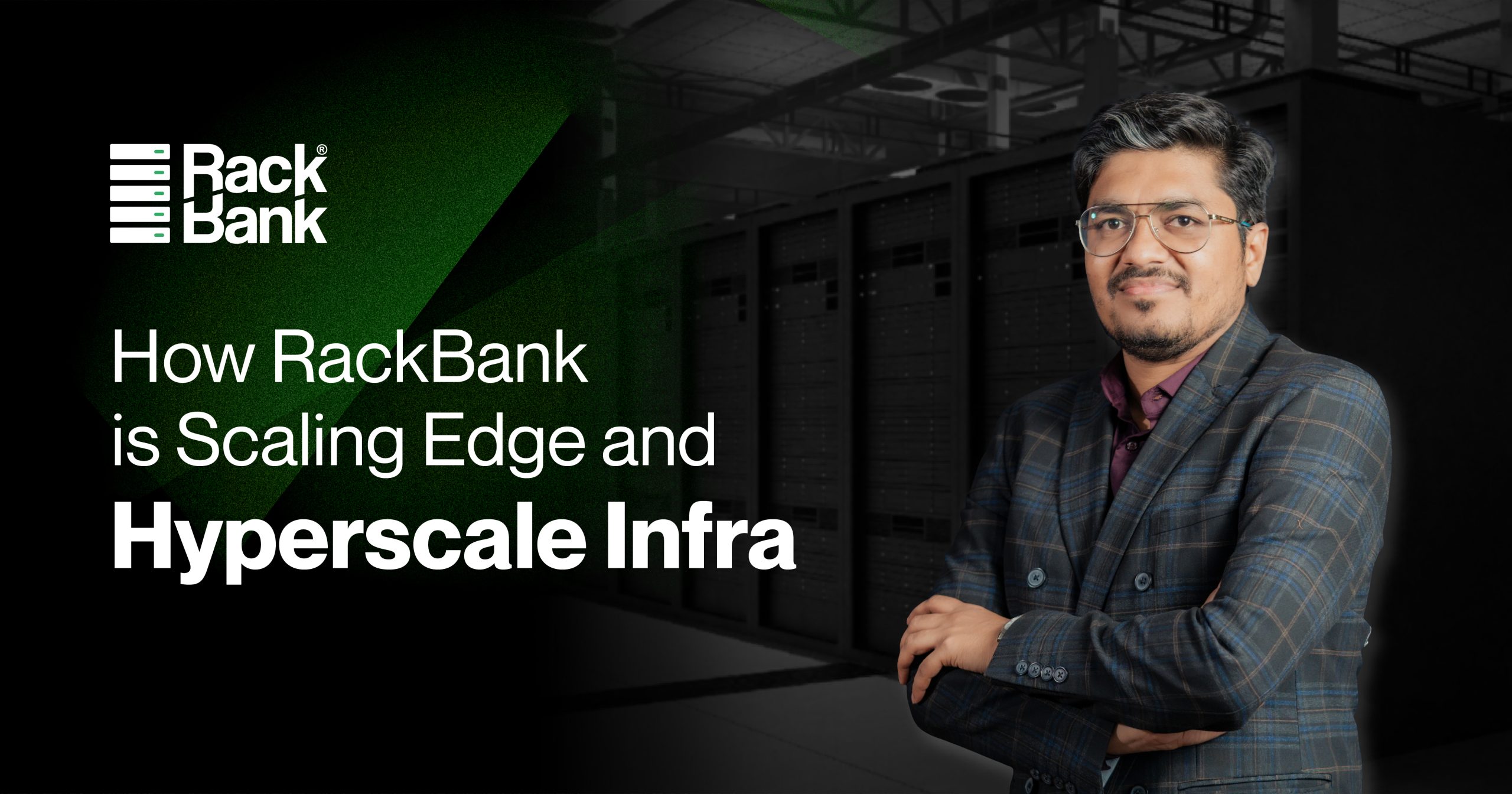 How RackBank is Scaling Edge and Hyperscale Infra