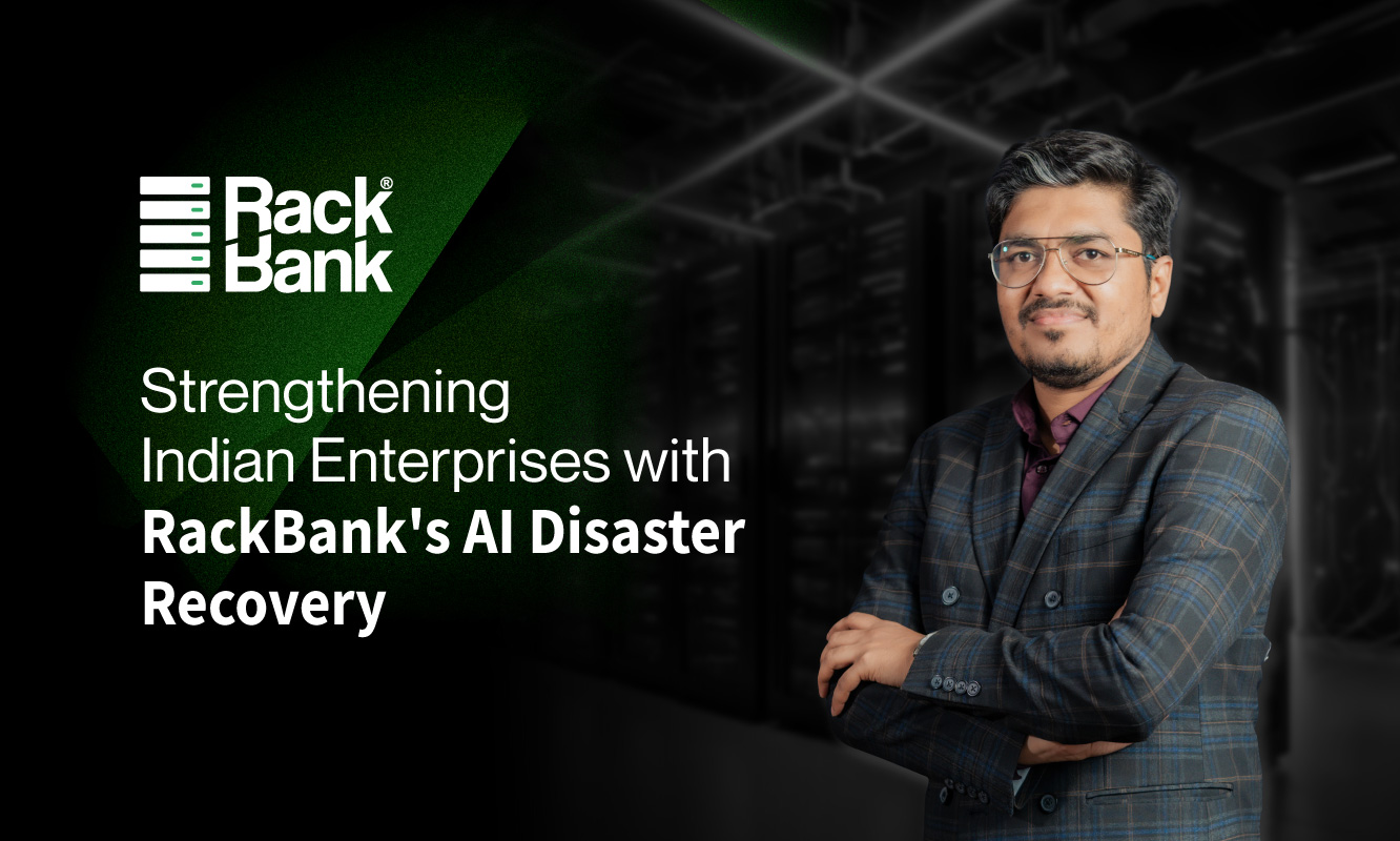 Strengthening Indian Enterprises with RackBank’s AI Disaster Recovery