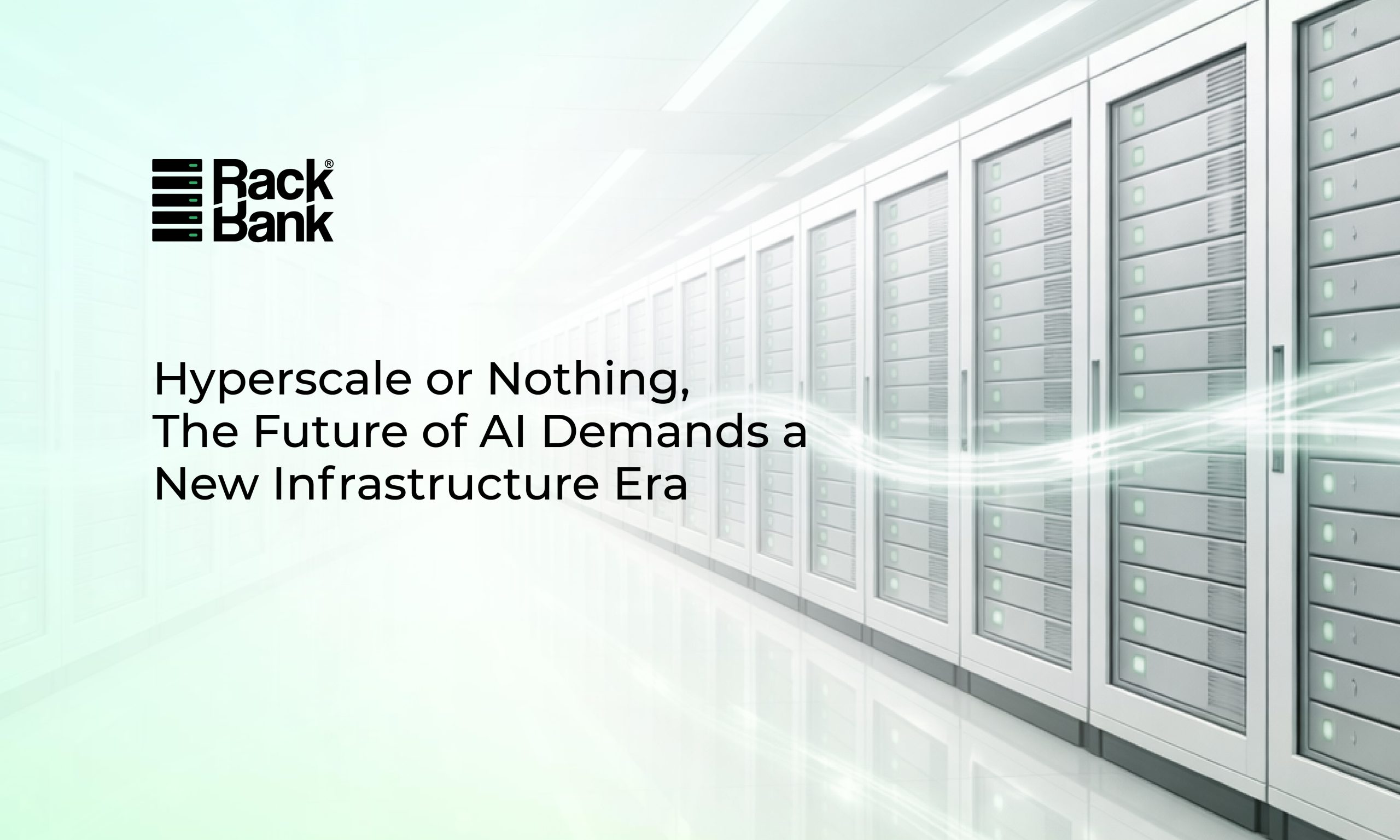 Hyperscale or Nothing: The Future of AI Demands a New Infrastructure Era