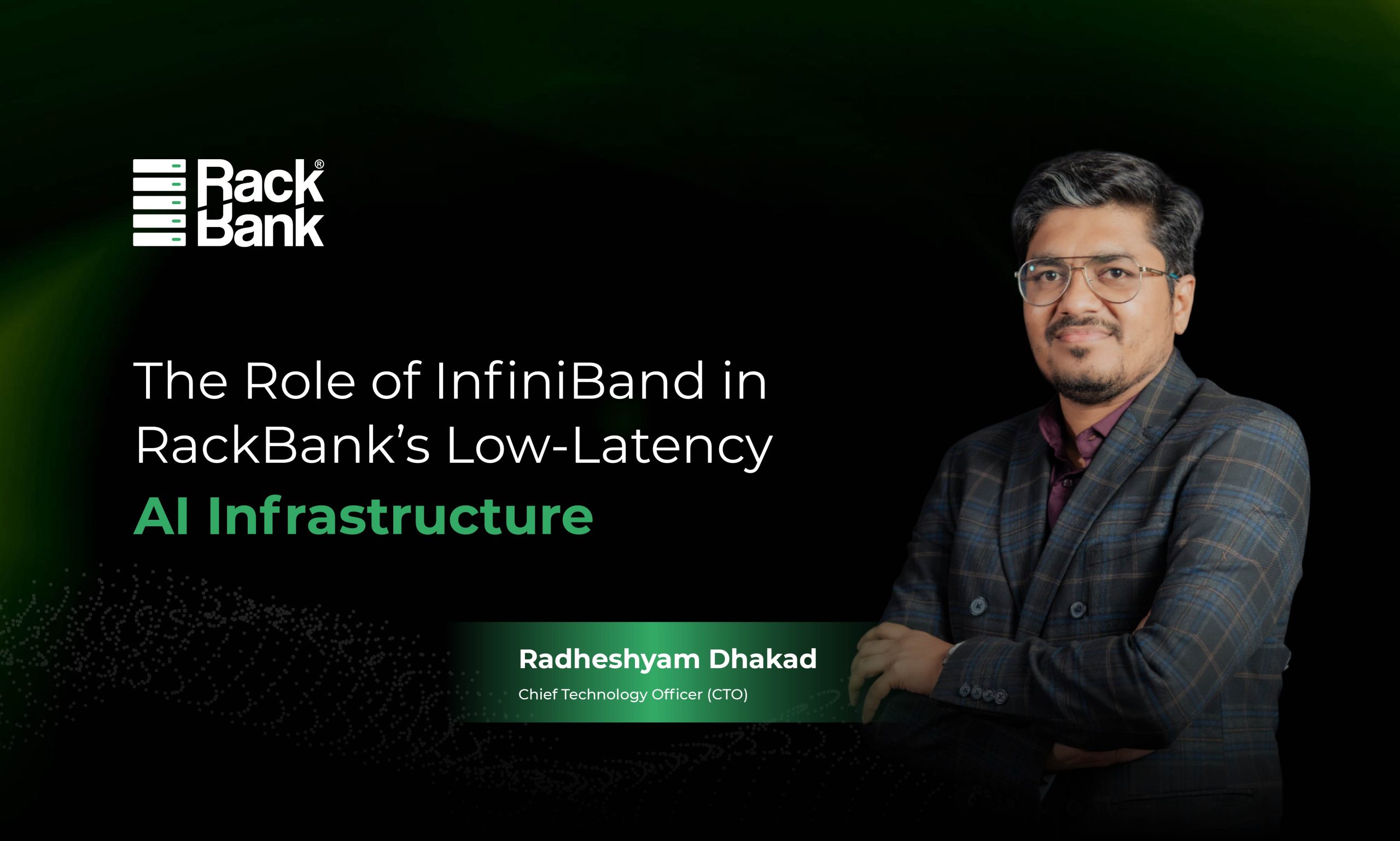 The Role of InfiniBand in RackBank’s Low-Latency AI Infrastructure