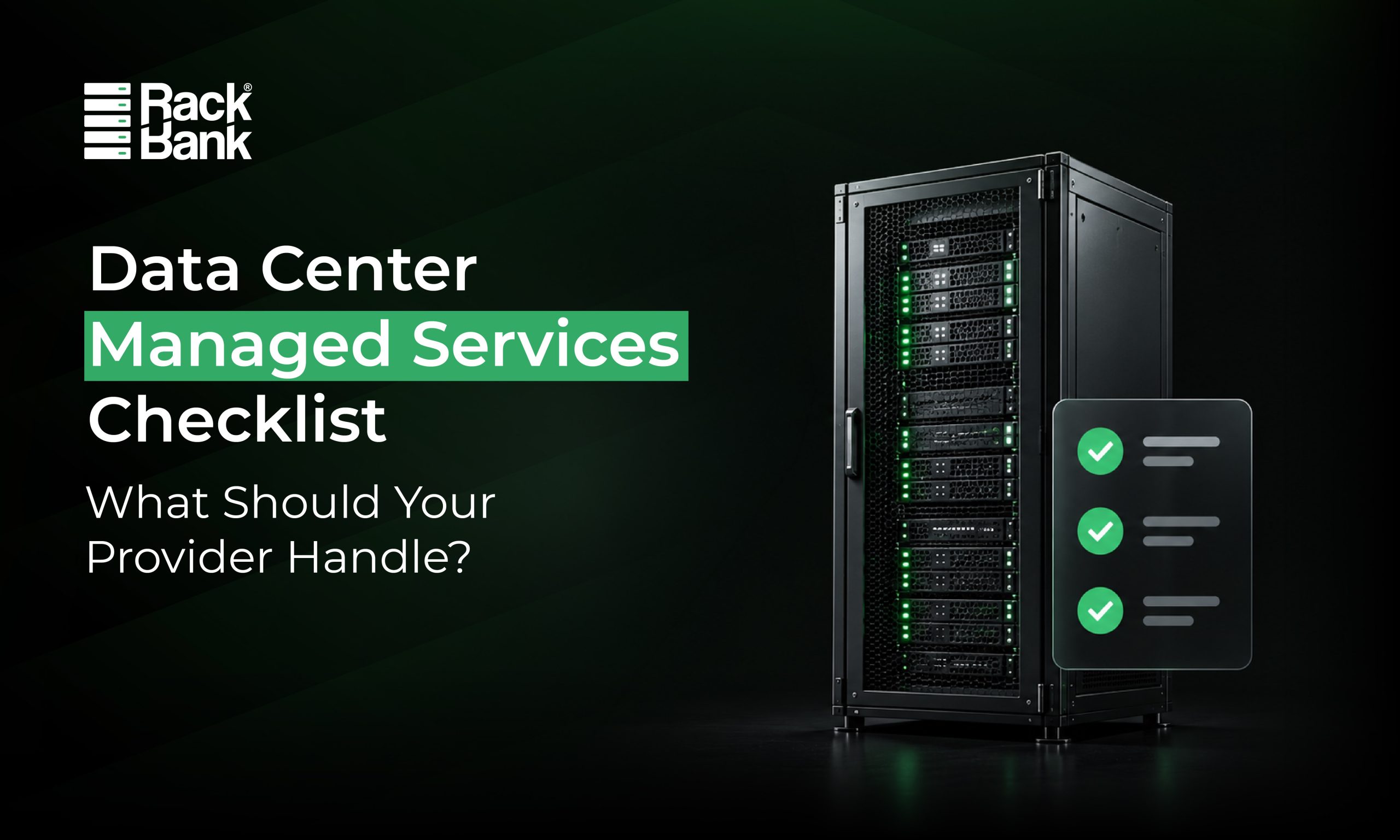 Data Center Managed Services Checklist: What Should Your Provider Handle?
